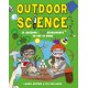 Outdoor Science: 30 Awesome STEM Experiments to Try at Home