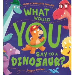 What Would You Say to a Dinosaur?