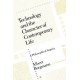 Technology and the Character of Contemporary Life: A Philosophical Inquiry