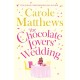 The Chocolate Lovers' Wedding: the feel-good, romantic, fan-favourite series from the Sunday Times bestseller