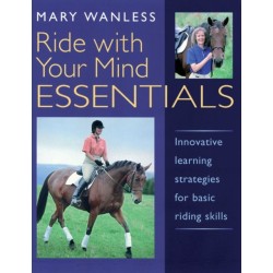 Ride with Your Mind ESSENTIALS: Innovative Learning Strategies for Basic Riding Skills