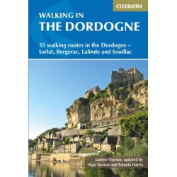 Walking in the Dordogne: 35 walking routes in the Dordogne - Bergerac, Lalinde, Sarlat and Souillac