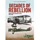 Decades of Rebellion: Volume 1: Mexican Military Aviation in the Rebellions of the 1920s