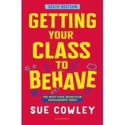Getting Your Class to Behave: The must-have behaviour management bible