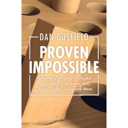 Proven Impossible: Elementary Proofs of Profound Impossibility from Arrow, Bell, Chaitin, Godel, Turing and More