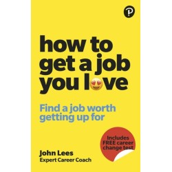 How To Get A Job You Love: Find a job worth getting up for in the morning