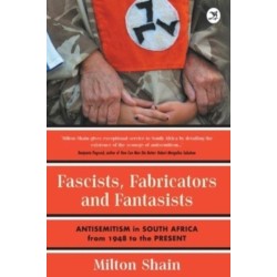 Fascists, Fabricators and Fantasists: Anti-Semitism in South Africa from 1948 to the Present