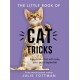 The Little Book of Cat Tricks: Easy tricks that will give your pet the spotlight they deserve