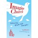 Imagine Church: Releasing Dynamic Everyday Disciples