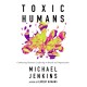 Toxic Humans: Combatting Poisonous Leadership in Boards and Organisations