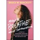 How to Breathe While Suffocating: A Story Of Overcoming Addiction, Recovering From Trauma, and Healing My Soul