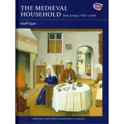 The Medieval Household: Daily Living c.1150-c.1450