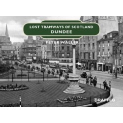 Lost Tramways of Scotland: Dundee