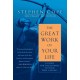 The Great Work of Your Life: A Guide for the Journey to Your True Calling