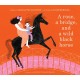 A Rose, a Bridge, and a Wild Black Horse: The Classic Picture Book, Reimagined
