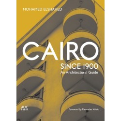 Cairo since 1900: An Architectural Guide