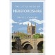 The Little Book of Herefordshire