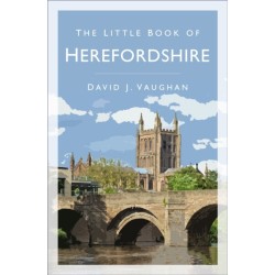 The Little Book of Herefordshire
