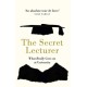 The Secret Lecturer: What Really Goes on at University