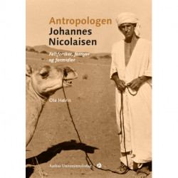 Antropologen Johannes Nicolaisen: Feltforsker, fornyer og formidler