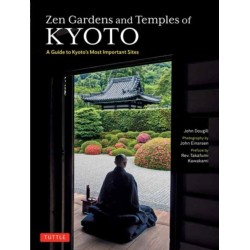 Zen Gardens and Temples of Kyoto: A Guide to Kyoto's Most Important Sites