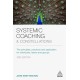 Systemic Coaching and Constellations: The Principles, Practices and Application for Individuals, Teams and Groups