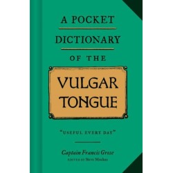 A Pocket Dictionary of the Vulgar Tongue