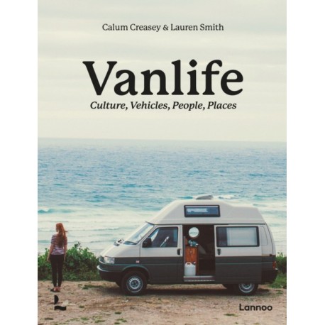 Van Life: Culture, Vehicles, People, Places