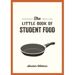 The Little Book of Student Food: Easy Recipes for Tasty, Healthy Eating on a Budget