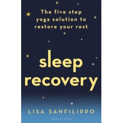 Sleep Recovery: The five step yoga solution to restore your rest
