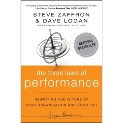 The Three Laws of Performance: Rewriting the Future of Your Organization and Your Life