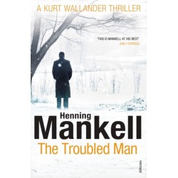 The Troubled Man: A Kurt Wallander Mystery