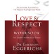 Love and   Respect Workbook: The Love She Most Desires- The Respect He Desperately Needs