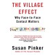The Village Effect: Why Face-to-face Contact Matters