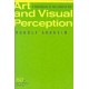 Art and Visual Perception, Second Edition: A Psychology of the Creative Eye