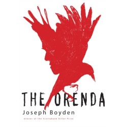 The Orenda: Winner of the Libris Award for Best Fiction