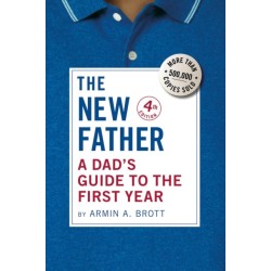 A Dad's Guide to the First Year: The New Father