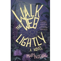Walk the Web Lightly: A Novel