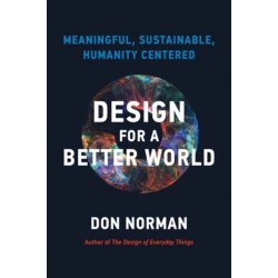 Design for a Better World: Meaningful, Sustainable, Humanity Centered