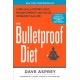 The Bulletproof Diet: Lose Up to a Pound a Day, Reclaim Energy and Focus, Upgrade Your Life