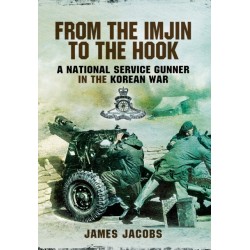 From the Imjin to the Hook: A National Service Gunner in the Korean War