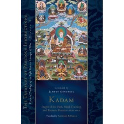 Kadam: Stages of the Path, Mind Training, and Esoteric Practice, Part One: Essential Teachings of the Eight Practice Lineages of Tibet, Volume 3 (The Treasury of Precious Instructions)