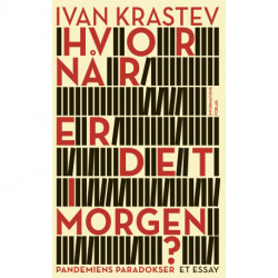 Hvornår er det i morgen?: Pandemiens paradokser - Et essay