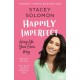 Happily Imperfect: Living Life Your Own Way