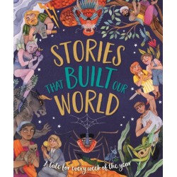 Stories That Built Our World: A Tale For Every Week Of The Year