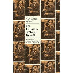 The Evolution of Gerald Durrell: Biography of an Author and Wildlife Conservationist