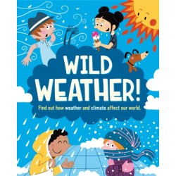 Wild Weather: Find out how weather and climate affect our world