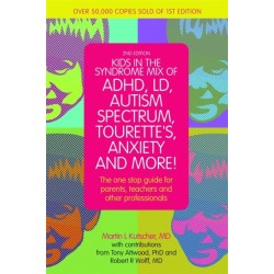 Kids in the Syndrome Mix of ADHD, LD, Autism Spectrum, Tourette's, Anxiety, and More!: The one-stop guide for parents, teachers, and other professionals