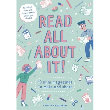 Read All About It!: 10 Mini-Magazines to Make and Share