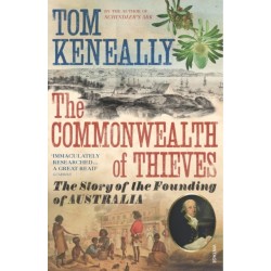 The Commonwealth of Thieves: The Story of the Founding of Australia
